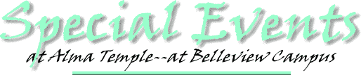 Special events at Alma Temple and at Belleview Campus